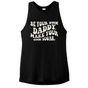 Be Your Own Daddy Make Your Own Sugar Ladies PosiCharge Tri-Blend Wicking Tank