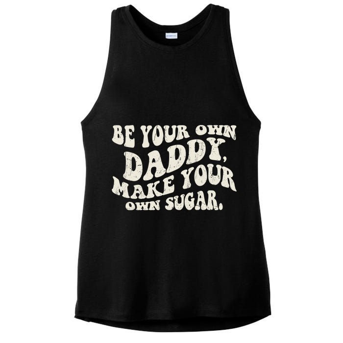 Be Your Own Daddy Make Your Own Sugar Ladies PosiCharge Tri-Blend Wicking Tank