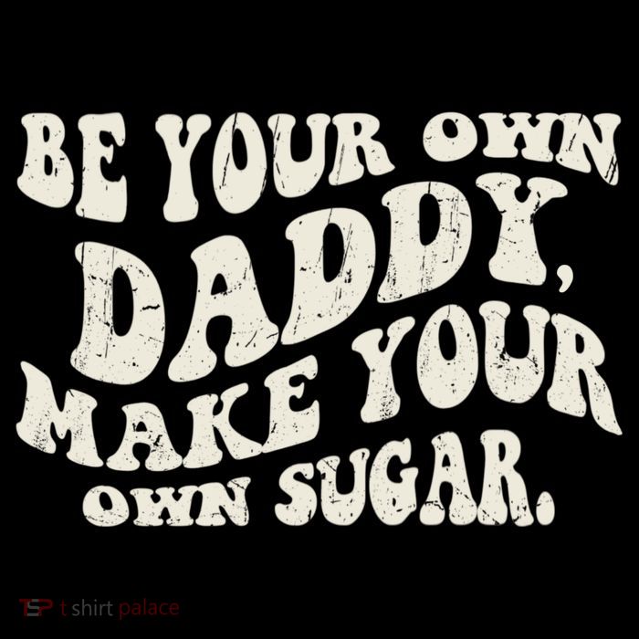 Be Your Own Daddy Make Your Own Sugar Flexfit Unipanel Trucker Cap