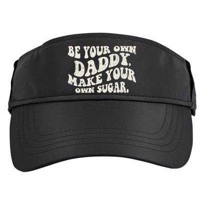 Be Your Own Daddy Make Your Own Sugar Adult Drive Performance Visor