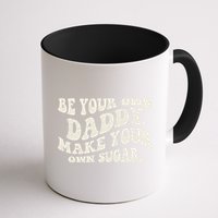 Be Your Own Daddy Make Your Own Sugar Mug