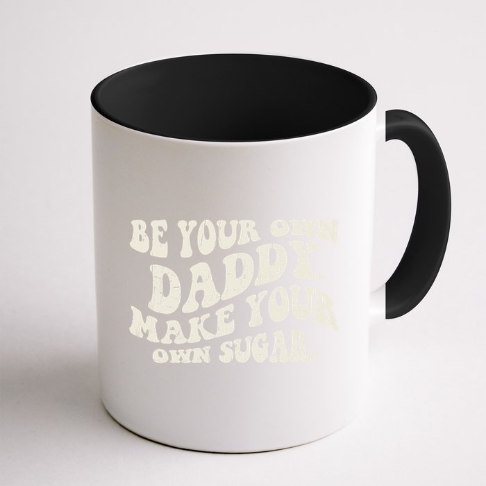Be Your Own Daddy Make Your Own Sugar Mug