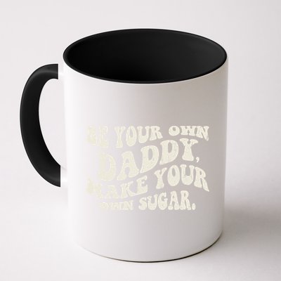 Be Your Own Daddy Make Your Own Sugar Mug
