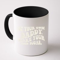 Be Your Own Daddy Make Your Own Sugar Mug