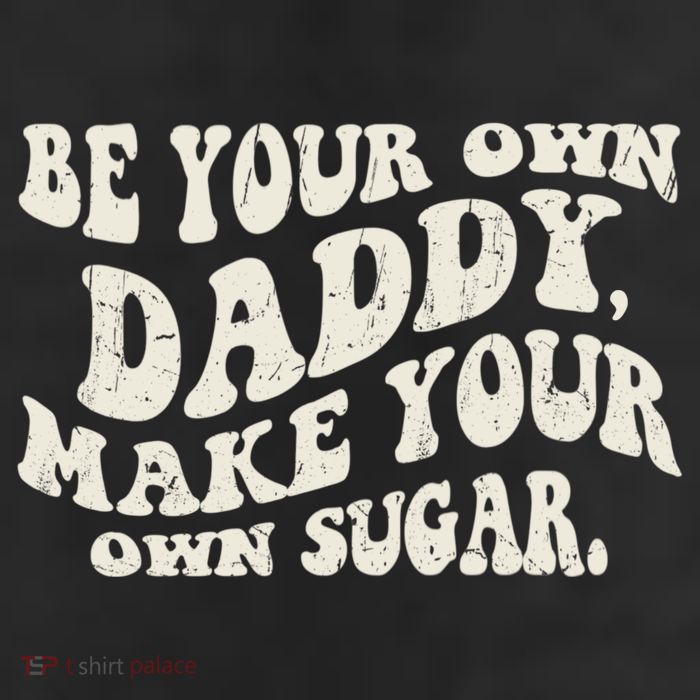 Be Your Own Daddy Make Your Own Sugar Trucker Hat