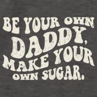 Be Your Own Daddy Make Your Own Sugar Vector Backpack