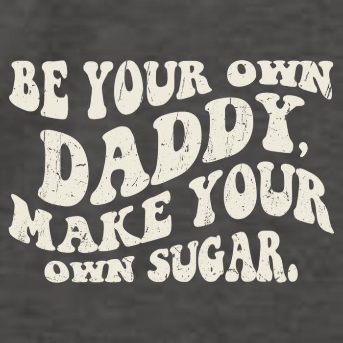 Be Your Own Daddy Make Your Own Sugar Vector Backpack