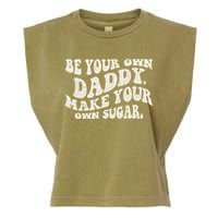 Be Your Own Daddy Make Your Own Sugar Garment-Dyed Women's Muscle Tee