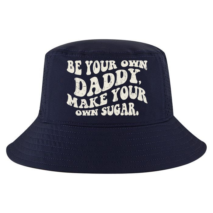 Be Your Own Daddy Make Your Own Sugar Cool Comfort Performance Bucket Hat