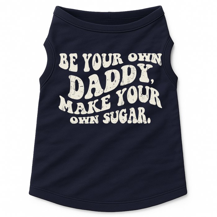Be Your Own Daddy Make Your Own Sugar Doggie Tank