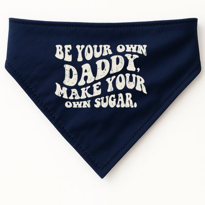 Be Your Own Daddy Make Your Own Sugar USA-Made Doggie Bandana