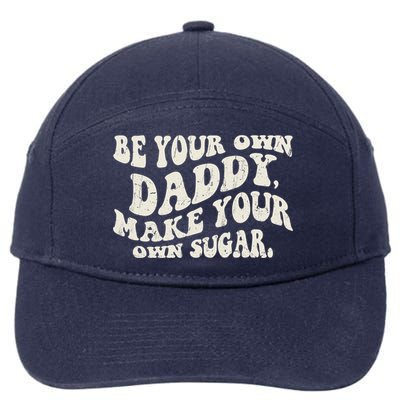 Be Your Own Daddy Make Your Own Sugar 7-Panel Snapback Hat