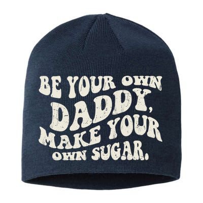 Be Your Own Daddy Make Your Own Sugar Sustainable Beanie