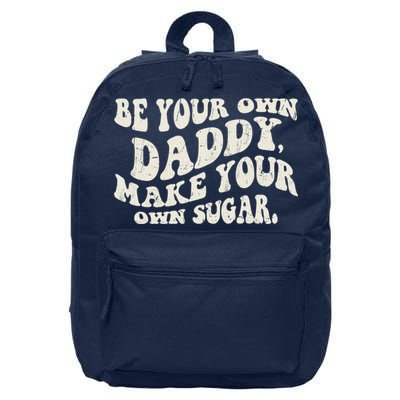 Be Your Own Daddy Make Your Own Sugar 16 in Basic Backpack