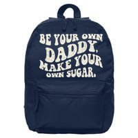 Be Your Own Daddy Make Your Own Sugar 16 in Basic Backpack