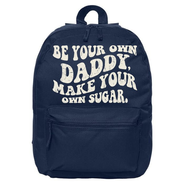 Be Your Own Daddy Make Your Own Sugar 16 in Basic Backpack