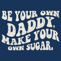 Be Your Own Daddy Make Your Own Sugar 16 in Basic Backpack