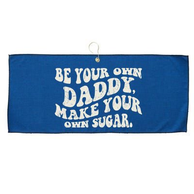 Be Your Own Daddy Make Your Own Sugar Large Microfiber Waffle Golf Towel