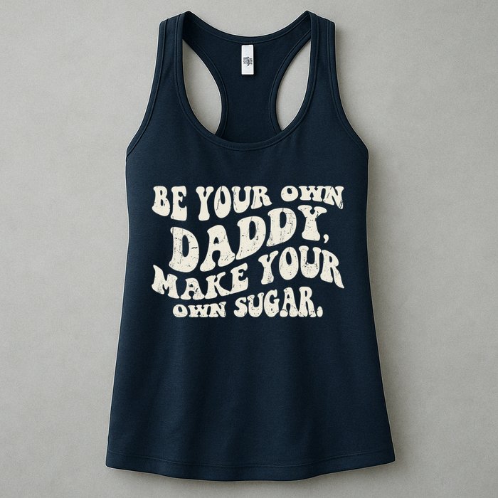 Be Your Own Daddy Make Your Own Sugar Womens Tank Top