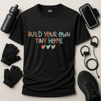 Build Your Own Tiny Home Tiny Home Buyer Performance Shirt