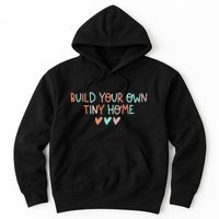 Build Your Own Tiny Home Tiny Home Buyer Hoodie