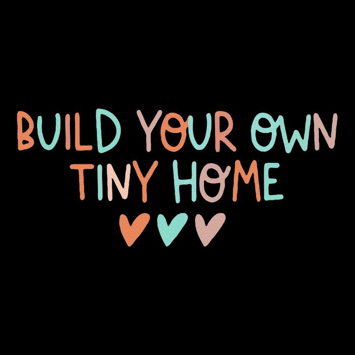 Build Your Own Tiny Home Tiny Home Buyer Button