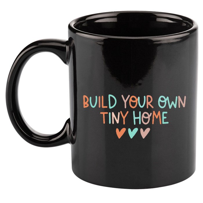 Build Your Own Tiny Home Tiny Home Buyer 11oz C Handle Ceramic Mug
