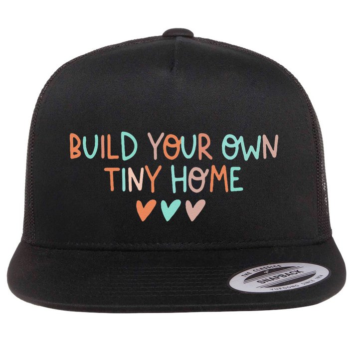 Build Your Own Tiny Home Tiny Home Buyer Flatbill Hat