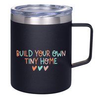 Build Your Own Tiny Home Tiny Home Buyer 12oz Stainless Steel Coffee Mug