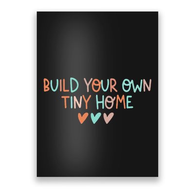 Build Your Own Tiny Home Tiny Home Buyer Poster