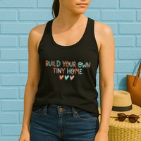 Build Your Own Tiny Home Tiny Home Buyer Womens Tank Top