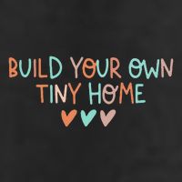 Build Your Own Tiny Home Tiny Home Buyer Trucker Hat