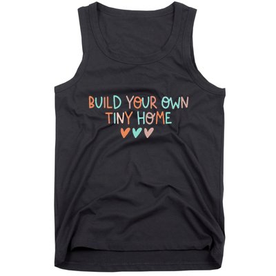 Build Your Own Tiny Home Tiny Home Buyer Tank Top