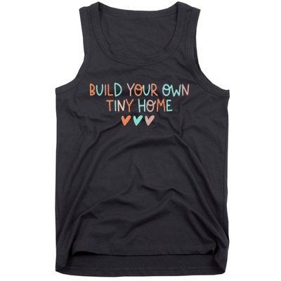 Build Your Own Tiny Home Tiny Home Buyer Tank Top