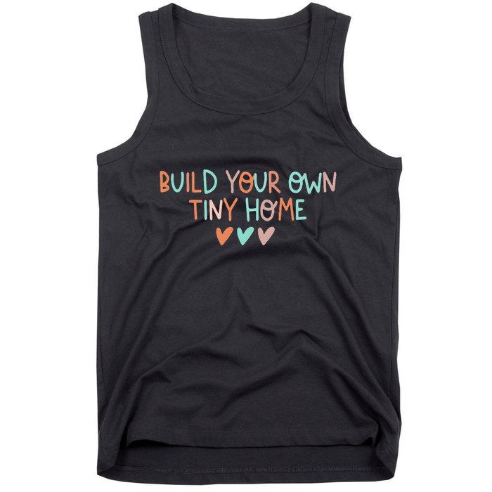 Build Your Own Tiny Home Tiny Home Buyer Tank Top