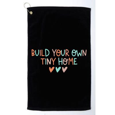 Build Your Own Tiny Home Tiny Home Buyer Golf Towel