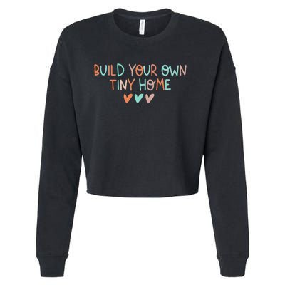 Build Your Own Tiny Home Tiny Home Buyer Cropped Pullover Crew