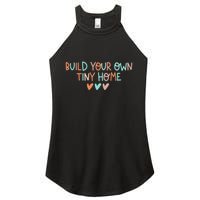 Build Your Own Tiny Home Tiny Home Buyer Women's Perfect Tri Rocker Tank