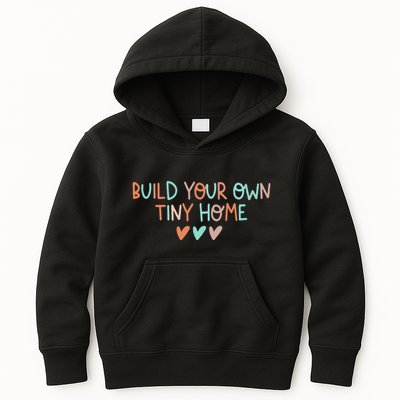 Build Your Own Tiny Home Tiny Home Buyer Kids Hoodie
