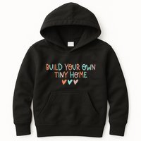 Build Your Own Tiny Home Tiny Home Buyer Kids Hoodie