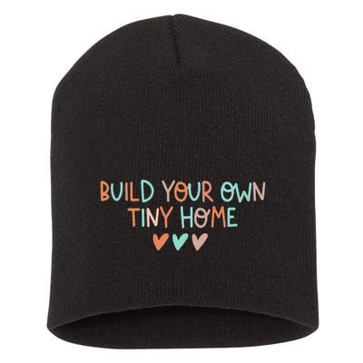 Build Your Own Tiny Home Tiny Home Buyer Short Acrylic Beanie