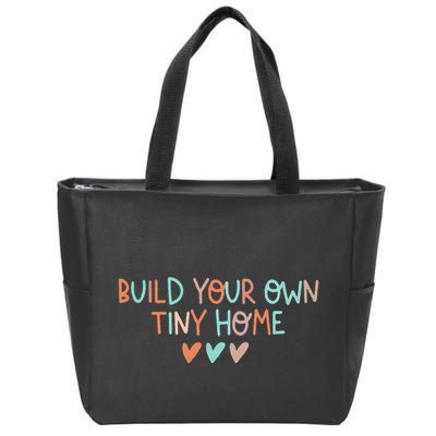 Build Your Own Tiny Home Tiny Home Buyer Zip Tote Bag