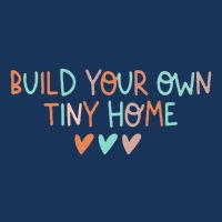 Build Your Own Tiny Home Tiny Home Buyer Infant Baby Jersey Bodysuit