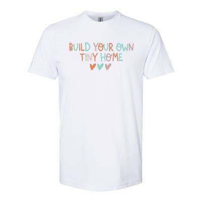 Build Your Own Tiny Home Tiny Home Buyer Softstyle® CVC T-Shirt