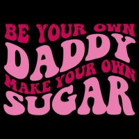 Be Your Own Daddy Make Your Own Sugar Drawstring Bag