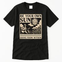 Be Your Own Sun Tall T-Shirt