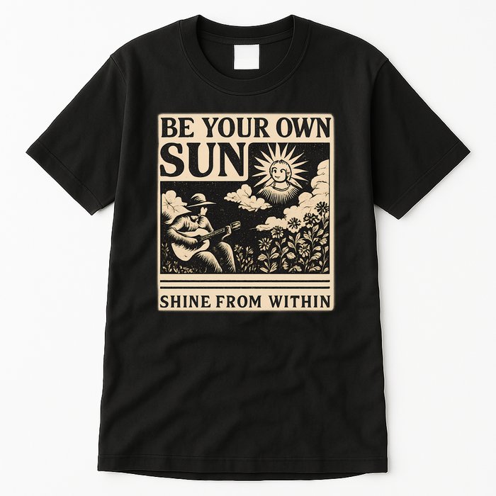 Be Your Own Sun Tall T-Shirt