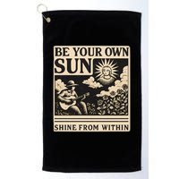 Be Your Own Sun Golf Towel