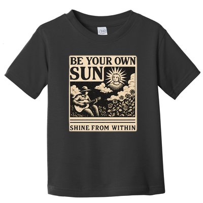 Be Your Own Sun Toddler T-Shirt