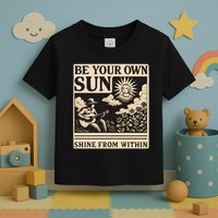 Be Your Own Sun Toddler T-Shirt